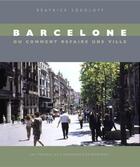 Couverture du livre « Barcelone ou comment refaire une ville » de Beatrice Sokoloff aux éditions Pu De Montreal