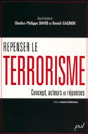 Couverture du livre « Repenser le terrorisme : concept, acteurs et reponses » de David Charles-Philip aux éditions Presses De L'universite De Laval