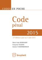 Couverture du livre « Code pénal 2015 (17e édition) » de Damien Vandermeersch et Marie-Aude Beernaert et Francoise Tulkens aux éditions Bruylant