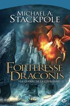 Couverture du livre « La guerre de la couronne Tome 1 : forteresse Draconis » de Michael A. Stackpole aux éditions Bragelonne