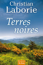 Couverture du livre « Terres noires » de Christian Laborie aux éditions Centre France Livres - De Borée