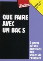 Couverture du livre « Que faire avec un bac S » de Thomas Fourquet aux éditions L'etudiant