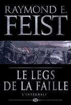 Couverture du livre « Le legs de la Faille ; l'intégrale » de Raymond E. Feist aux éditions Bragelonne