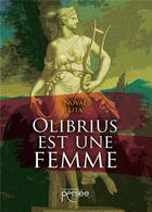 Couverture du livre « Olibrius est une femme » de Novae Lita aux éditions Persee