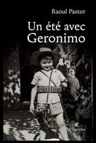 Couverture du livre « Un été avec Geronimo » de Raoul Pastor aux éditions Slatkine