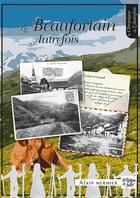Couverture du livre « Le Beaufortain Autrefois » de Mermier Alain aux éditions La Fontaine De Siloe