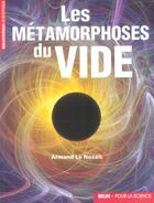 Couverture du livre « Metamorphose du vide » de Armand Le Noxaic aux éditions Pour La Science