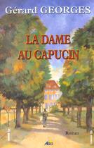 Couverture du livre « La dame du capucin » de Gerard Georges aux éditions Aedis