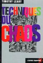 Couverture du livre « Techniques du Chaos » de Leary Thimothy aux éditions L'esprit Frappeur