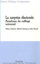 Couverture du livre « La surprise électorale ; paradoxes du suffrage universel » de Olivier Dabene aux éditions Karthala