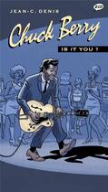 Couverture du livre « Chuck berry - is it you ? » de Denis Jean-Claude aux éditions Bd Music