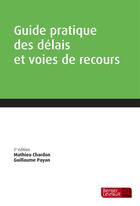 Couverture du livre « Guide pratique des délais et des voies de recours (2e édition) » de  aux éditions Berger-levrault