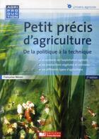 Couverture du livre « Petit précis d'agriculture ; de la politique à la technique » de Francoise Neron aux éditions France Agricole