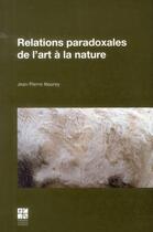 Couverture du livre « Relations paradoxales de l'art a la nature » de Mourey aux éditions Pu De Saint Etienne