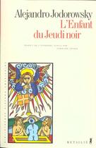 Couverture du livre « L'enfant du jeudi noir » de Alexandro Jodorowsky aux éditions Metailie