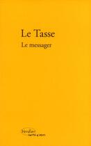 Couverture du livre « Le messager » de Le Tasse aux éditions Verdier