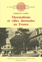 Couverture du livre « Thermalisme et villes thermales en france » de Jamot Christian aux éditions Pu De Clermont Ferrand