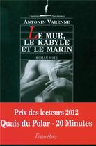 Couverture du livre « Le mur, le kabyle et le marin » de Antonin Varenne aux éditions Viviane Hamy