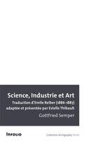 Couverture du livre « Science, industrie et art » de Gottfried Semper aux éditions Infolio