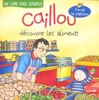 Couverture du livre « Caillou decouvre les aliments » de Vadeboncoeur/Savary aux éditions Chouette