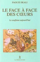 Couverture du livre « Le face a face des coeurs » de Faouzi Skali aux éditions Relie