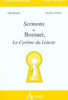 Couverture du livre « Sermons de bossuet - le careme du louvre » de Laurent/Regent aux éditions Atlande Editions