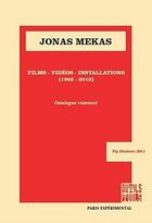 Couverture du livre « Jonas Mekas ; films, vidéos, installations (1962-2012) » de Chodorov Pip aux éditions Paris Experimental