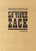 Couverture du livre « Le vieux zack » de Herman Melville aux éditions Finitude