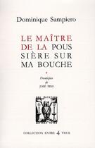 Couverture du livre « Le maître de la poussière sur ma bouche » de Dominique Sampiero aux éditions Lettres Vives