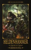 Couverture du livre « Heldenhammer ; la légende de Sigmar » de Graham Mcneill aux éditions Bibliotheque Interdite