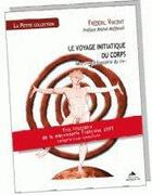 Couverture du livre « Le voyage initiatique du corps » de Frédéric Vincent aux éditions Detrad Avs