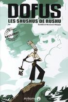 Couverture du livre « Dofus Hors-Série : les shushus de Rushu » de Mojojojo et Brunowaro et Z Ancestral et Tot aux éditions Ankama