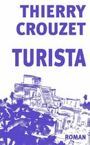 Couverture du livre « Turista » de Thierry Crouzet aux éditions Thaulk