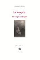 Couverture du livre « La vampire ou la vierge de hongrie » de Lamothe-Langon E. aux éditions Otrante