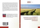 Couverture du livre « Femmes et accessibilite a la propriete fonciere au cameroun » de Christophe Jean aux éditions Editions Universitaires Europeennes