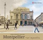 Couverture du livre « Montpellier hier et aujourd'hui » de Jocelyne Fonlupt-Kilic et Jeanne Davy aux éditions Wartberg