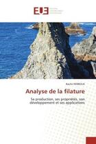 Couverture du livre « Analyse de la filature - sa production, ses proprietes, son developpement et ses applications » de Kerboua Bachir aux éditions Editions Universitaires Europeennes