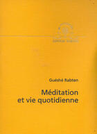 Couverture du livre « Meditation et vie quotidienne » de Gueshe Rabten aux éditions Rabten