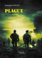 Couverture du livre « Plague : Annihilation » de Rodolphe Ourcet aux éditions Baudelaire