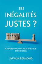 Couverture du livre « Des inegalités justes ? plaidoyer pour une redistribution des richesses » de Sylvain Bermond aux éditions Librinova