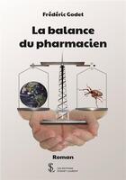 Couverture du livre « La balance du pharmacien » de Frederic Godet aux éditions Sydney Laurent