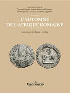 Couverture du livre « L'automne de l'Afrique romaine : Hommage à Claude Lepelley » de Goddard C J. aux éditions Hermann