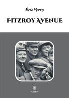 Couverture du livre « Fitzroy avenue » de Eric Marty aux éditions Le Lys Bleu