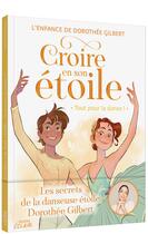 Couverture du livre « Croire en son étoile Tome 3 : Tout pour la danse ! » de Natacha Godeau et Dorothee Gilbert et Virginie Moru aux éditions Auzou