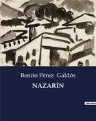 Couverture du livre « NAZARÍN » de Benito Perez Galdos aux éditions Culturea