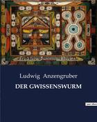 Couverture du livre « DER GWISSENSWURM » de Anzengruber Ludwig aux éditions Culturea