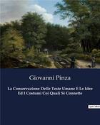 Couverture du livre « La Conservazione Delle Teste Umane E Le Idee Ed I Costumi Coi Quali Si Connette » de Pinza Giovanni aux éditions Culturea