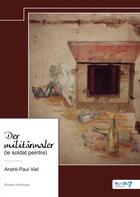 Couverture du livre « Der militärmaler (le soldat peintre) » de Andre-Paul Viel aux éditions Nombre 7