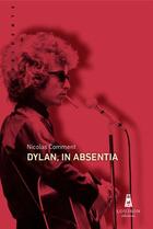 Couverture du livre « Dylan, in absentia » de Nicolas Comment aux éditions Louison