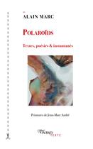 Couverture du livre « Polaroïds : textes, poesies & instantanés » de Alain Marc et Jean-Marc Andre aux éditions Tinbad